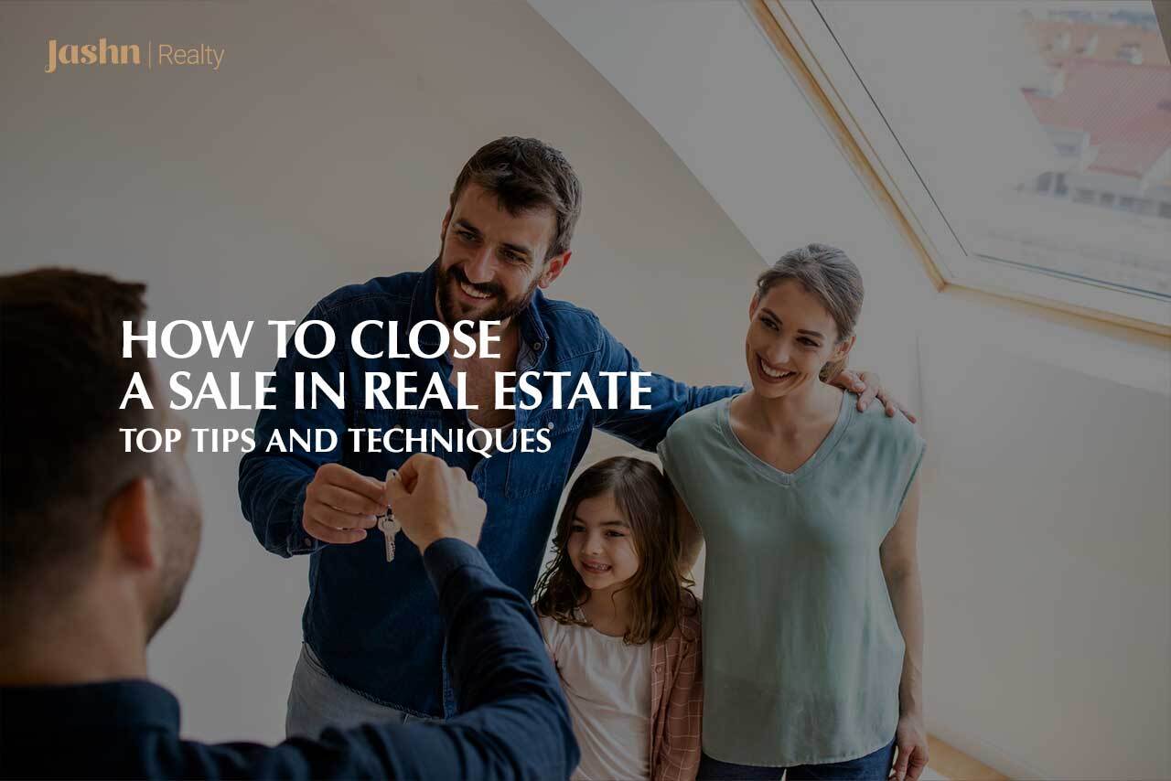 How to Close a Sale in Real Estate Top Tips and Techniques