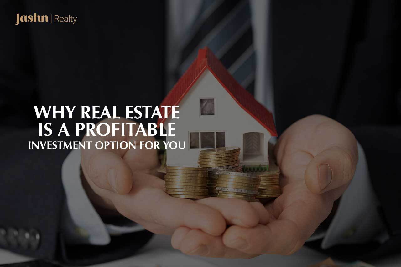 Why Real Estate is a Profitable Investment Option for You